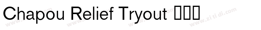 Chapou Relief Tryout字体转换